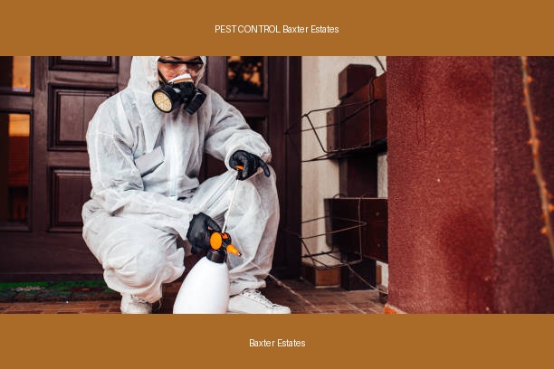 PEST CONTROL Baxter Estates